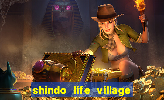 shindo life village blaze private server codes